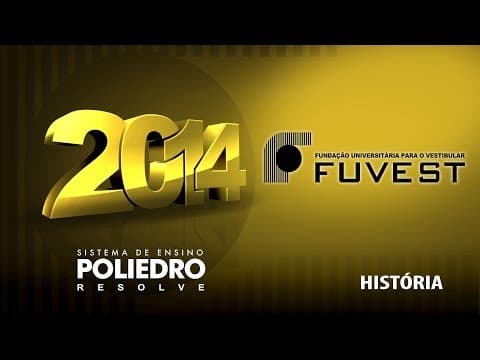 Thumbnail da aula: Poliedro Resolve Fuvest 2014 - História