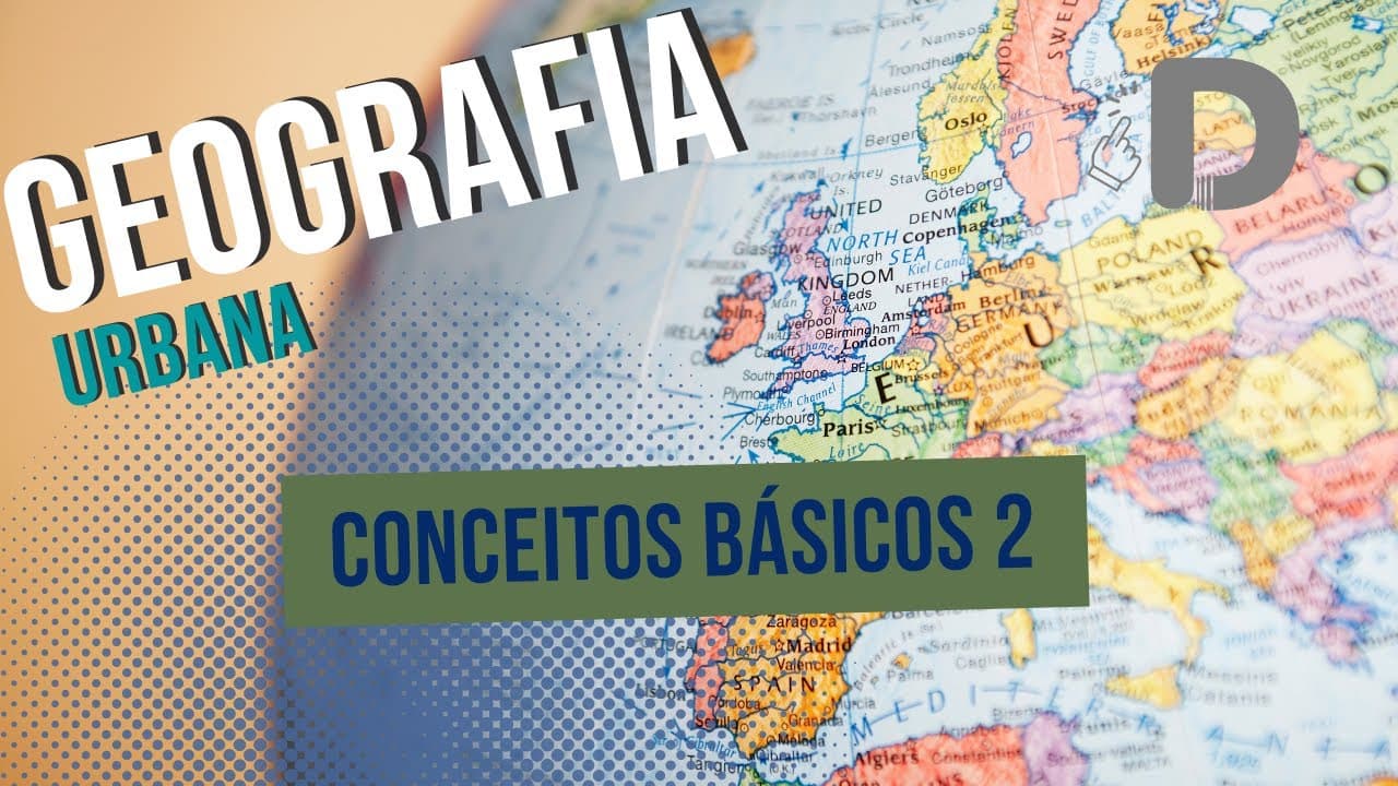 Thumbnail: Geografia Urbana Conceitos Básicos Parte 2 - Preparatório Enem