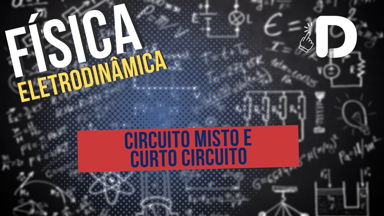 Thumbnail: Circuito Misto e Curto Circuito - Eletrodinâmica - Física - Preparatório Enem
