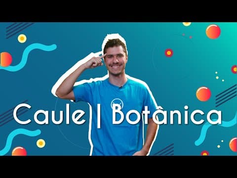 Thumbnail da aula: Caule | Botânica - Brasil Escola