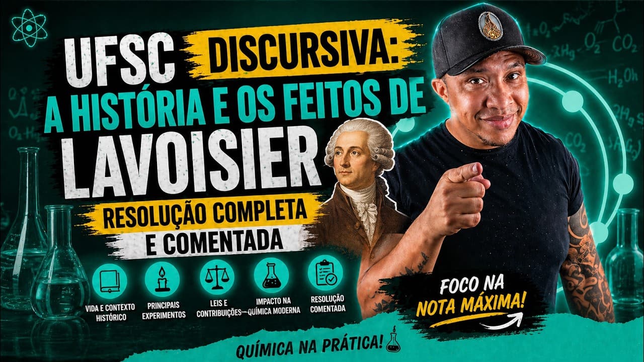 Thumbnail: UFSC Discursiva: A História e os Feitos de Lavoisier — Resolução Completa e Comentada
