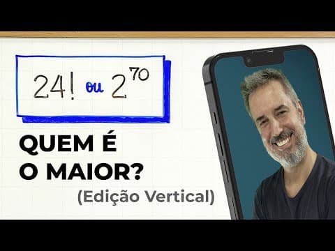 Thumbnail da aula: Quem é o maior: 24! ou 2^70 ? (FATORIAL × POTÊNCIA) [Vertical]