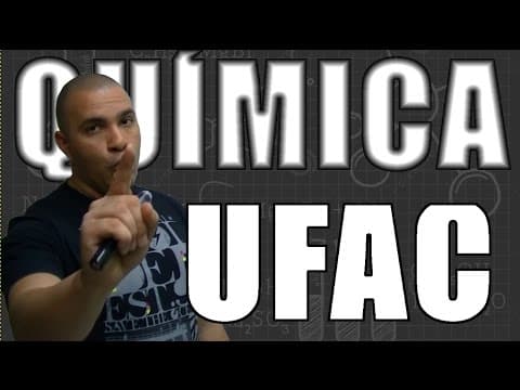 Thumbnail da aula: [Questão Comentada] - UFAC - Tema: CONCENTRAÇÃO MOL/L (MOLARIDADE) + NOMENCLATURA ÁCIDO
