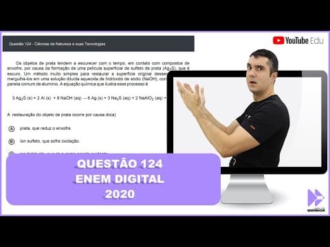 Thumbnail da aula: QUÍMICA ENEM DIGITAL 2020! "Os objetos de prata tendem a escurecer com o tempo, em contato com ..."