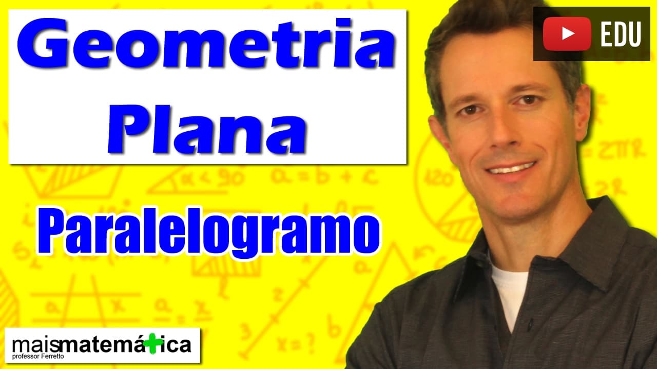 Thumbnail: Geometria Plana: Quadriláteros - Paralelogramo (Aula 14)