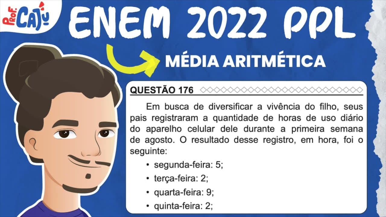 Thumbnail: [ENEM 2022 PPL] 176 📘 MÉDIA ARITMÉTICA Em busca de diversificar a vivência do filho, seus pais