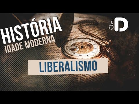 Thumbnail da aula: Liberalismo - Idade Moderna - História Geral - Preparatório Enem