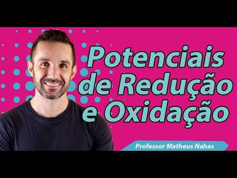 Thumbnail da aula: Aula 5 - Potenciais de Redução e Oxidação