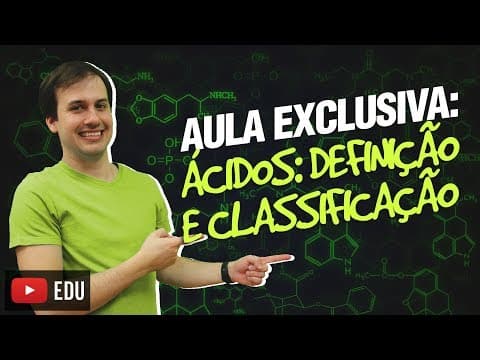 Thumbnail da aula: QG02. Ácidos: Definição e Classificação (2/12) [Funções Inorgânicas]