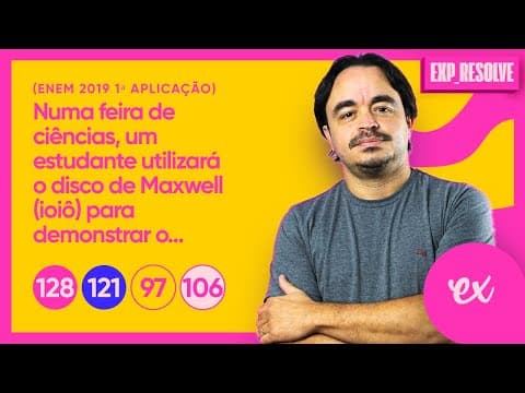 Thumbnail da aula: NUMA FEIRA DE CIÊNCIAS, UM ESTUDANTE UTILIZARÁ O DISCO DE (...) | TRABALHO, POTÊNCIA E ENERGIA