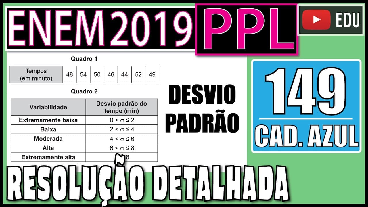 Thumbnail: [ENEM 2019 PPL] 149 📘 DESVIO PADRÃO Um fiscal de certa empresa de ônibus registra o tempo, em