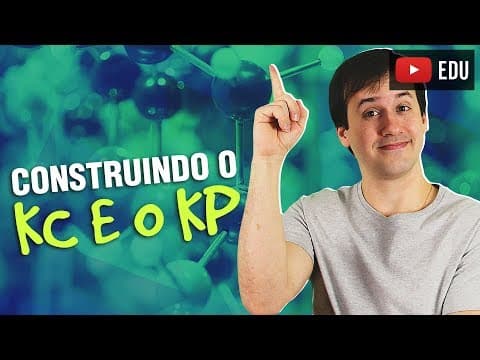 Thumbnail da aula: 4. Equilíbrio Químico: Construindo o Kc e o Kp [Físico Química]