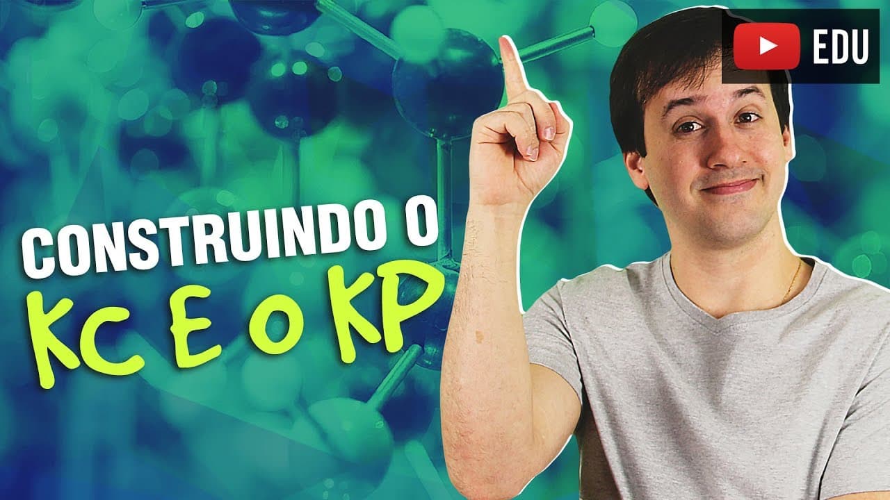 Thumbnail: 4. Equilíbrio Químico: Construindo o Kc e o Kp [Físico Química]