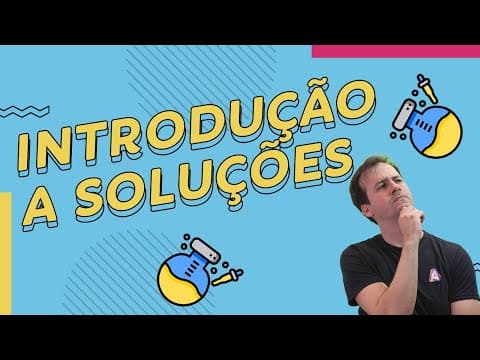 Thumbnail da aula: INTRODUÇÃO ao ESTUDO das SOLUÇÕES |  Química para ENEM e Vestibulares | Prof. Paulo Valim