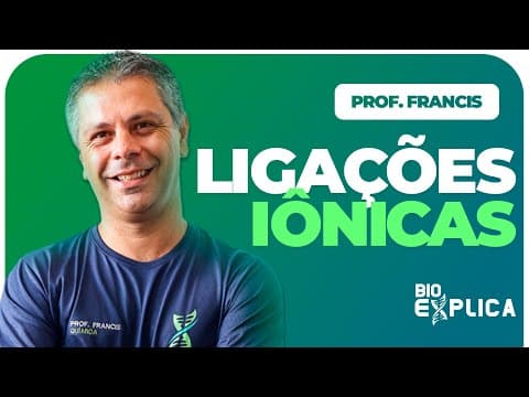Thumbnail da aula: Ligações Iônicas | Prof. Francis