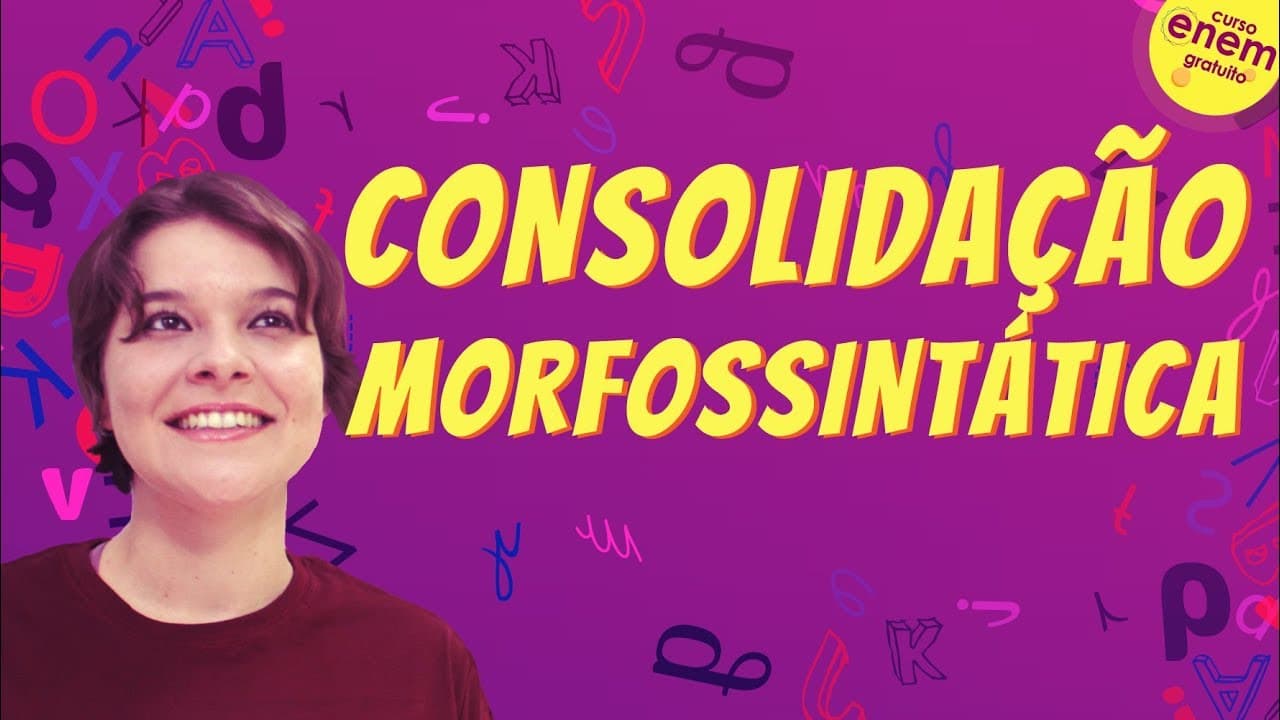 Thumbnail: CONSOLIDAÇÃO MORFOSSINTÁTICA | Resumo de Gramática para o Enem