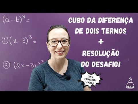Thumbnail da aula: Produtos Notáveis - Cubo da diferença de dois termos - Revisão ENEM e CONCURSOS - Professora Angela