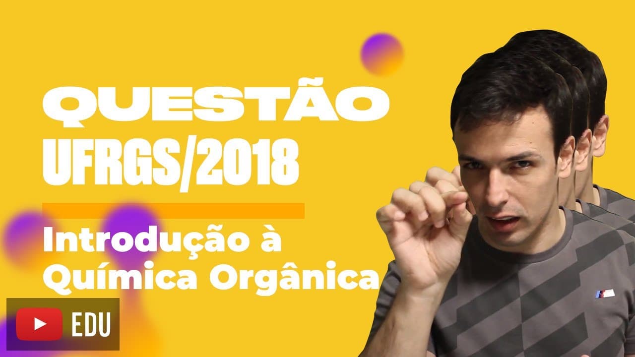 Thumbnail: Questão UFRGS/2018 - Introdução à Química Orgânica
