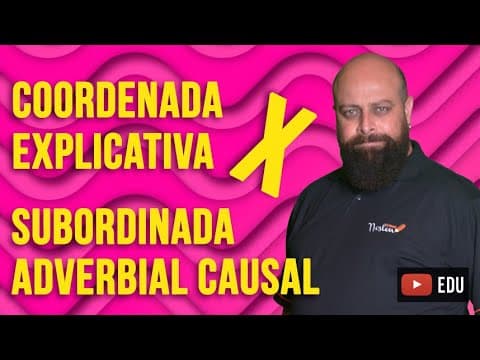 Thumbnail da aula: Coordenada explicativa X Subordinada adverbial causal [Prof. Noslen]