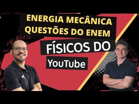 Thumbnail da aula: ENERGIA MECÂNICA | 03 QUESTÕES DO ENEM | FÍSICOS DO YT