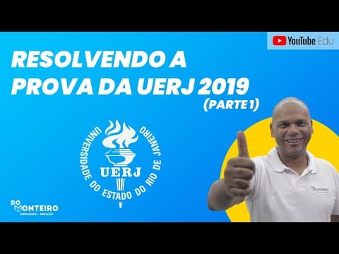 Thumbnail da aula: UERJ 2019 - PROVA RESOLVIDA (PARTE 1) 📚✅