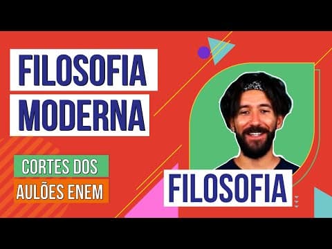 Thumbnail da aula: FILOSOFIA MODERNA | Cortes dos Aulões do Enem | Filosofia | Ernani Júnior da Silva