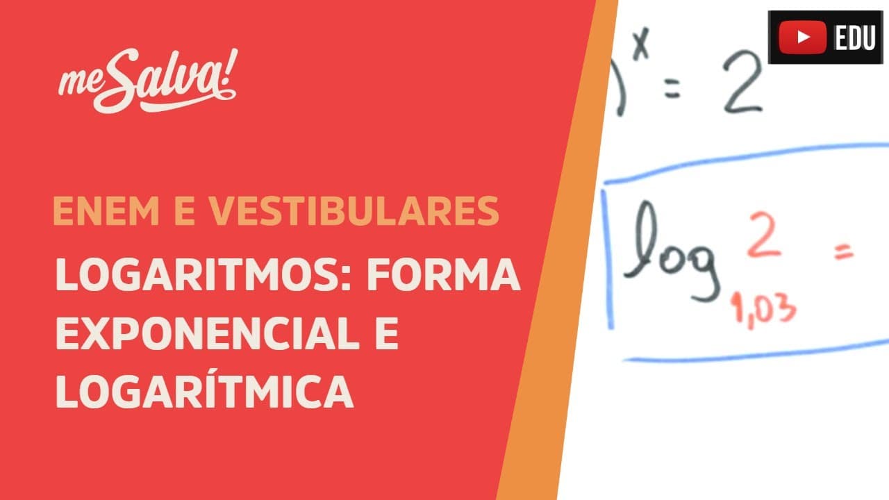 Thumbnail: Forma exponencial e logarítmica - Logaritmos | ENEM e Vestibulares | Me Salva!