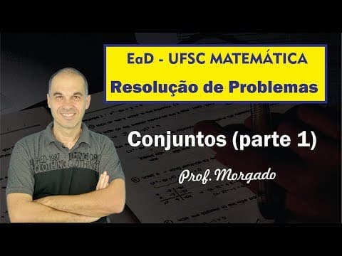 Thumbnail da aula: EaD UFSC - Resolução de problemas - Conjuntos (parte 1)