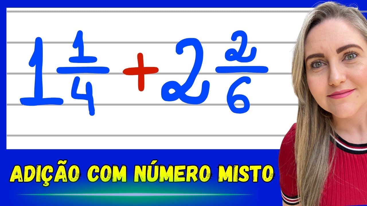 Thumbnail: COMO SOMAR NÚMEROS MISTOS? VOU TE ENSINAR A CALCULAR AGORA COM A EXPLICAÇÃO DO CONTEÚDO!