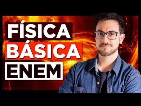 Thumbnail da aula: 🧠 FÍSICA BÁSICA ENEM: Tudo de Física DO ZERO! Ciências da Natureza [F01]