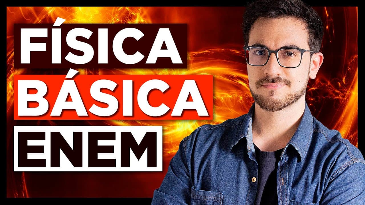 Thumbnail: 🧠 FÍSICA BÁSICA ENEM: Tudo de Física DO ZERO! Ciências da Natureza [F01]