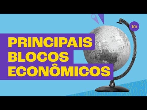 Thumbnail da aula: Principais BLOCOS ECONÔMICOS