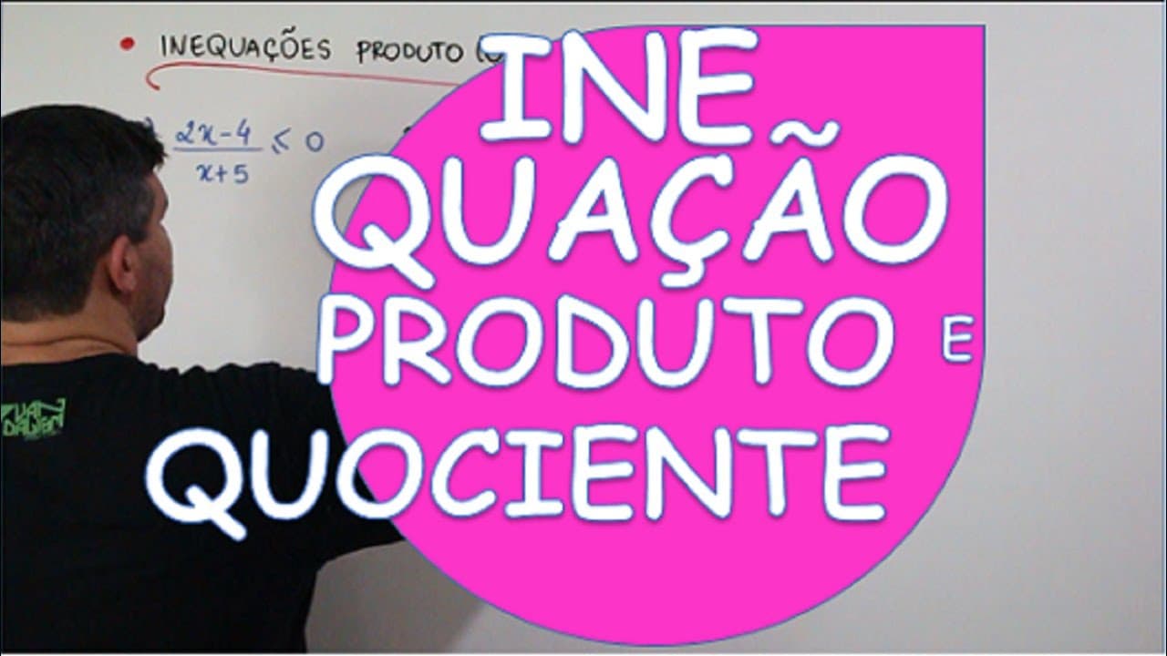 Thumbnail: INEQUAÇÃO PRODUTO OU QUOCIENTE