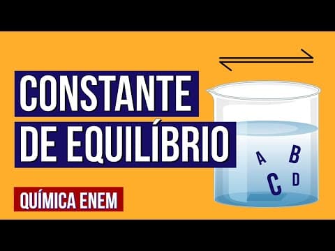 Thumbnail da aula: CONSTANTE DE EQUILÍBRIO: reações químicas | RESUMO DE QUÍMICA PARA O ENEM. Professora Larissa Campos