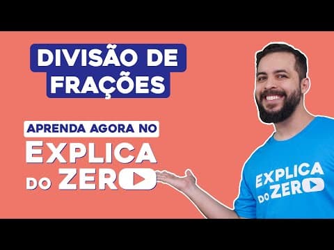 Thumbnail da aula: DIVISÃO DE FRAÇÕES | Matemática | Explica do Zero | Prof. Lucas Borguezan