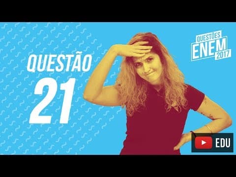 Thumbnail da aula: Enem 2017 - Linguagens | Questão 21 (Caderno Amarelo)