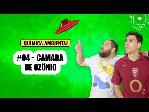 Thumbnail da aula: Química Simples #04 - [Ambiental] - Camada de Ozônio