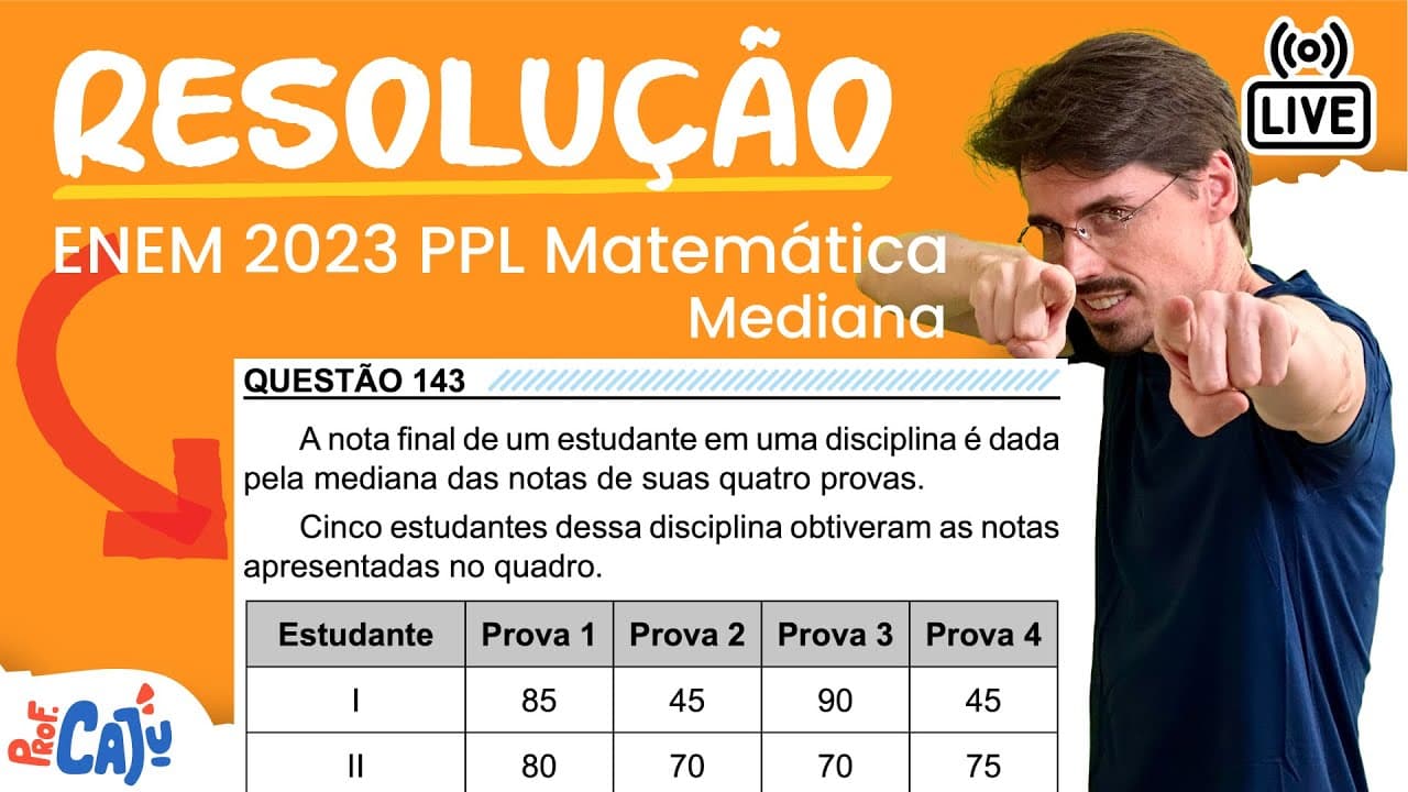 Thumbnail: [ENEM 2023 PPL] 143 📘 MEDIANA A nota final de um estudante em uma disciplina é dada pela mediana das