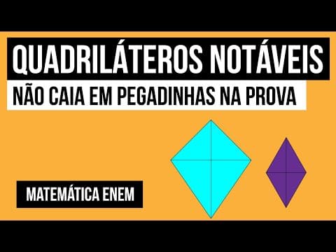 Thumbnail da aula: QUADRILÁTEROS NOTÁVEIS: não caia em pegadinhas na prova | Matemática para o Enem | Lucas Borguezan
