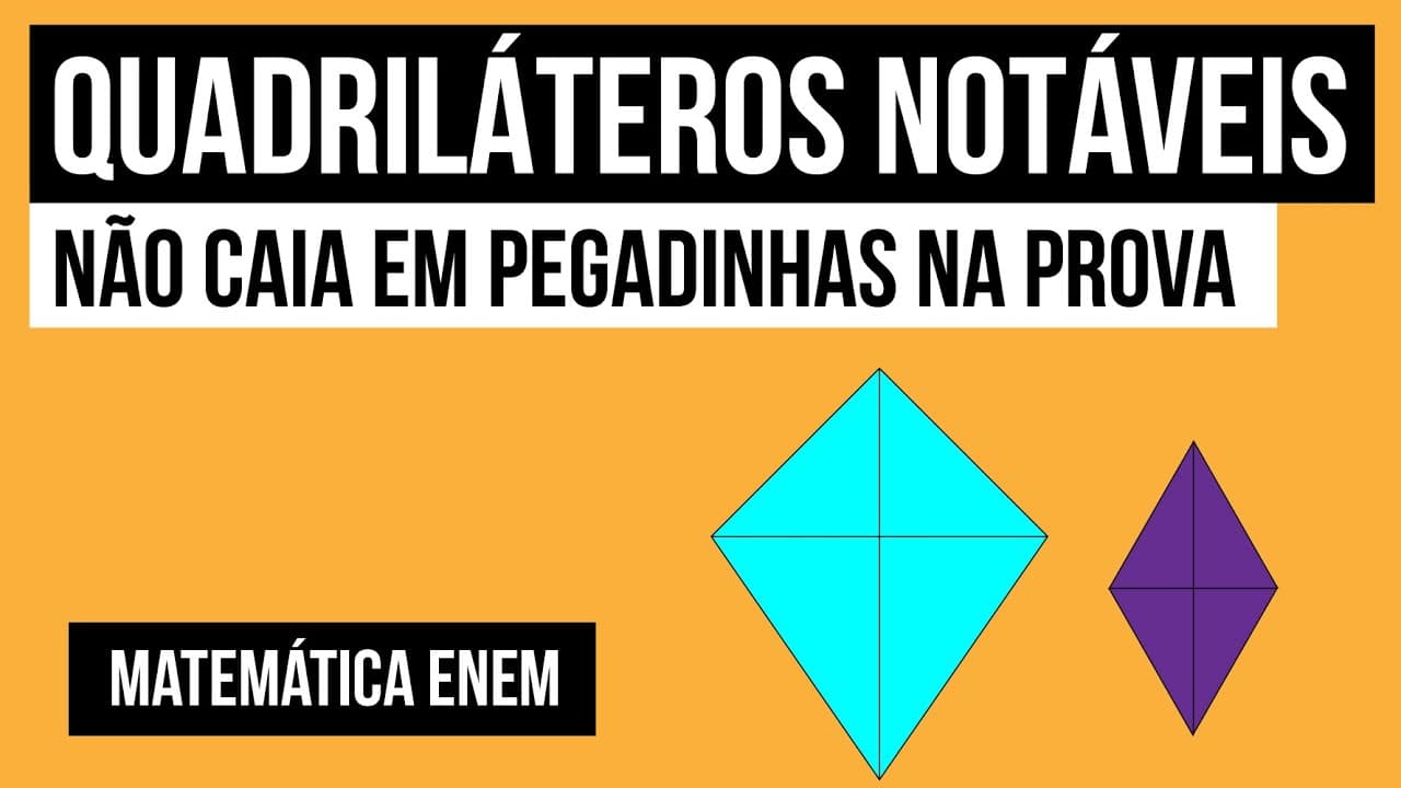 Thumbnail: QUADRILÁTEROS NOTÁVEIS: não caia em pegadinhas na prova | Matemática para o Enem | Lucas Borguezan