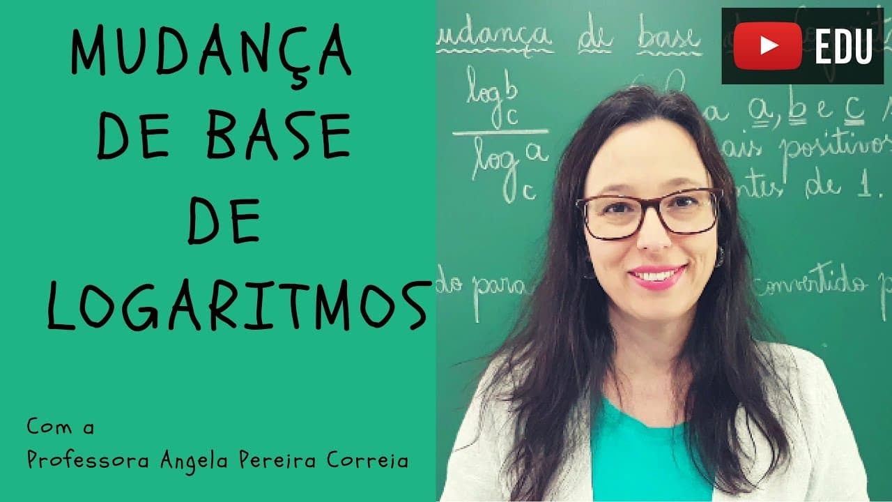 Thumbnail: Mudança de Base de Logaritmos - Vivendo a Matemática - Professora Angela