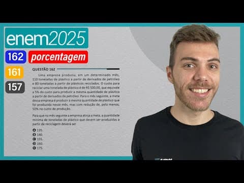 Thumbnail da aula: ENEM 2025 - Uma empresa produziu, em um determinado mês, 110 toneladas de plástico a partir