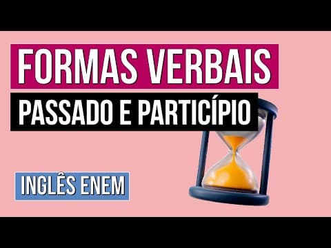 Thumbnail da aula: FORMAS VERBAIS: passado e particípio | Inglês para o Enem |  Luiz Carlos N. Junior
