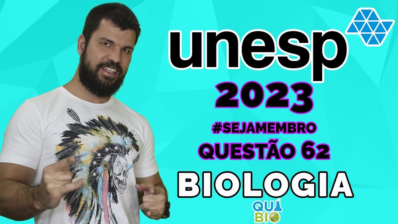 Thumbnail: UNESP 2023 - Questão 62 - Um professor de Biologia apresentou a seus alunos o seguinte trecho de