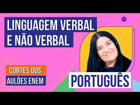 Thumbnail da aula: LINGUAGEM VERBAL E NÃO VERBAL: características e exemplos | Cortes dos Aulões do Enem | Português
