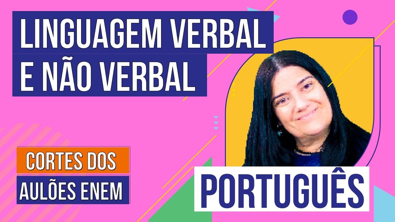 Thumbnail: LINGUAGEM VERBAL E NÃO VERBAL: características e exemplos | Cortes dos Aulões do Enem | Português