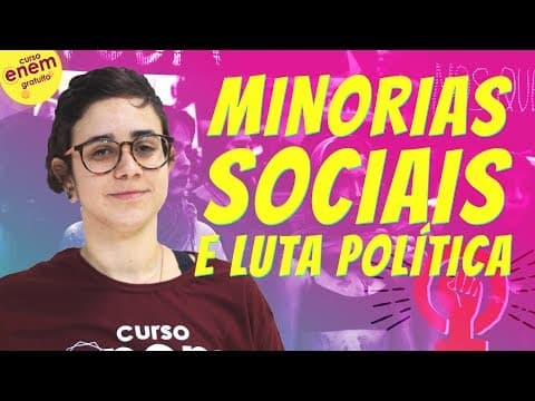 Thumbnail da aula: MINORIAS SOCIAIS E LUTA POLÍTICA | Resumo de Sociologia para o Enem