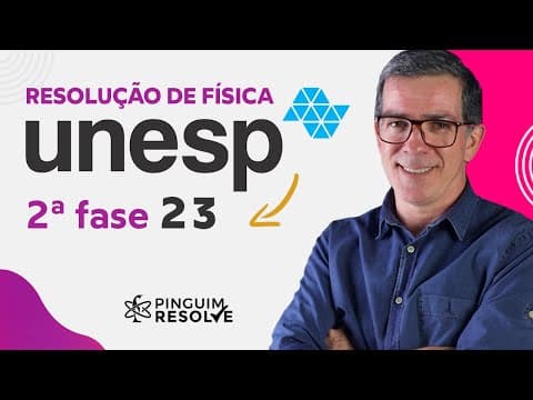 Thumbnail da aula: UNESP 2023 Segunda Fase | Resolução de Física🐧 Professor Pinguim