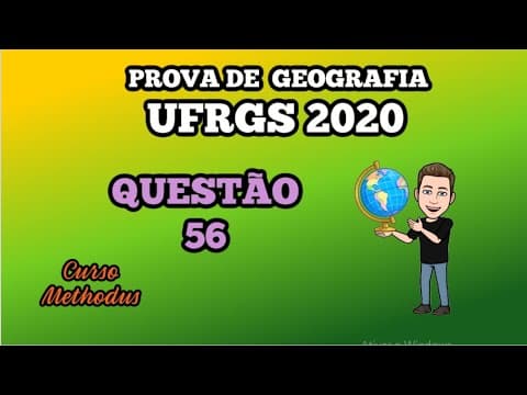 Thumbnail da aula: 56 de 2020 da prova de Geografia da UFRGS - Considere as seguintes afirmações sobre o período