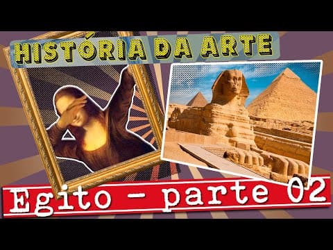 Thumbnail da aula: HISTÓRIA DA ARTE EGIPCIA - PARTE 2